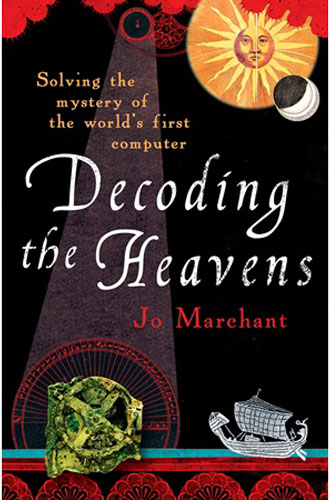 Decoding the Heavens: Solving the mystery of the world’s first computer November 2008